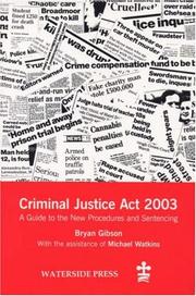 Cover of: Criminal Justice Act 2003 by Bryan Gibson, Michael Watkins