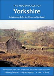 The hidden places of Yorkshire including the Yorkshire Dales, moors and coast