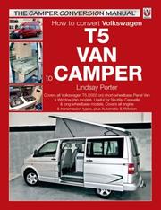 The camper conversion manual : how to convert Volkswagen T5 van to camper