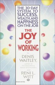 Cover of: The Joy of Working: The 30-Day System to Success, Wealth, and Happiness on the Job
