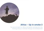 Cover of: Africa - Up in Smoke 2: The Second Report on Africa and Global Warming from the Working Group on Climate Change and Development
