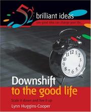 Downshift to the good life : scale it down and live it up