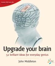 Upgrade your brain : 52 brilliant ideas for everyday genius