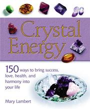 Crystal energy : 150 ways to bring success, love, health and harmony into your life