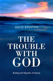 Cover of: The Trouble With God: Building the Republic of Heaven