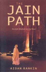 The Jain path : ancient wisdom for the West