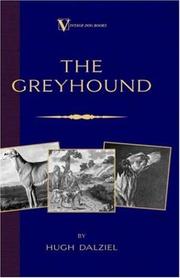 Cover of: The Greyhound; Its History, Points, Breeding, Rearing, Training and Running (A Vintage Dog Books Breed Classic)