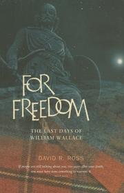 Cover of: For Freedom: The Last Days of William Wallace