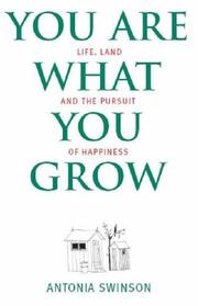 You are what you grow : life, land and the pursuit of happiness