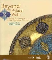 Beyond the palace walls : Islamic art from the State Hermitage Museum : Islamic art in a world context