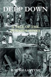 Deep down : a tale of the Cornish mines