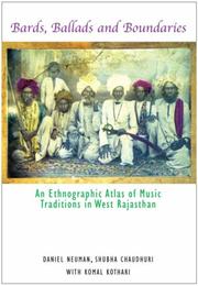 Cover of: Bards, Ballads and Boundaries: An Ethnographic Atlas of Music Traditions in West Rajasthan