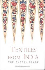 Textiles from India : the global trade : papers presented at a conference on the Indian textile trade, Kolkata, 12-14 October 2003