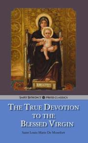 True Devotion to the Blessed Virgin by St. Louis De Montfort