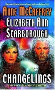 Cover of: Changelings (The Twins of Petaybee, Book 1) by Anne McCaffrey, Elizabeth Ann Scarborough