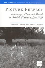 Cover of: Picture Perfect: Landscape, Place And Travel in British Cinema Before 1930 (A British Silent Cinema Festival Book) (New Research in British Film and Television Studies)