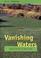 Cover of: Vanishing waters