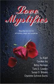 Cover of: Love Mystifies: Beguiling Love Stories of Mystery, Magic and Suspense