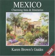 Cover of: Karen Brown's Mexico: Charming Inns and Itineraries 2005 (Karen Brown Guides/Distro Line)