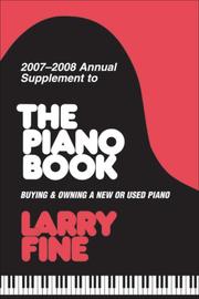 Cover of: 2007-2008 Annual Supplement to <I>The Piano Book</I> by Larry Fine