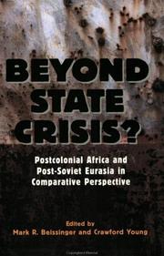 Beyond state crisis? : postcolonial Africa and post-Soviet Eurasia in comparative perspective