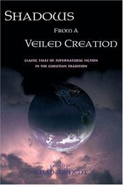 Cover of: Shadows from a Veiled Creation: Classic Tales of Supernatural Fiction in the Christian Tradition