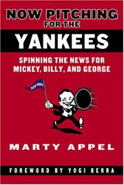 Cover of: Now pitching for the Yankees: spinning the news for Mickey, Billy, and George