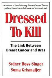 Cover of: Dressed To Kill: The Link between Breast Cancer and Bras