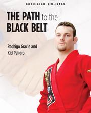 Cover of: Brazilian Jiu-Jitsu: The Path to the Black Belt (Brazilian Jiu-Jitsu series)