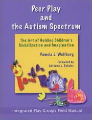 Cover of: Peer Play and the Autism Spectrum: The Art of Guiding Children's Socialization and Imagination