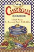 Cover of: Easy Casseroles Cookbook: Simple Recipes for Convenient Meals & Side Dishes
