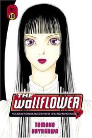 Cover of: The Wallflower 10: Yamatonadeshiko Shichihenge (Wallflower: Yamatonadeshiko Shichenge)