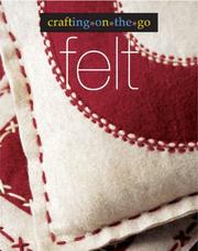 Cover of: Crafting on the Go: Felt (Crafting on the Go!)