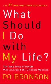Cover of: What Should I Do with My Life?: The True Story of People Who Answered the Ultimate Question