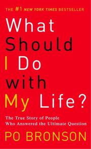 What Should I Do with My Life? by Po Bronson