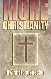 Cover of: More Christianity by Dwight Longenecker