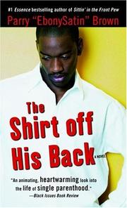 The Shirt off His Back by Parry Ebonysatin Brown, Parry A. Brown