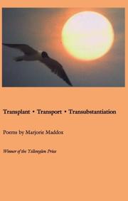 Cover of: Transplant, Transport, Transubstantiation by Marjorie Maddox