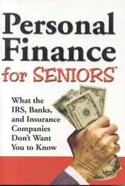 Cover of: Personal Finance for Seniors : What the IRS, Banks, and Insurance Companies Don't Want You to Know!