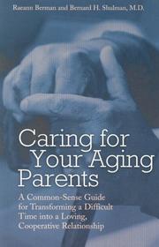 Cover of: Caring for your aging parents: a common-sense guide for transforming a difficult time into a loving, cooperative relationship