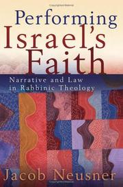 Performing Israel's faith : narrative and law in rabbinic theology