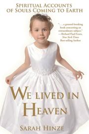 Cover of: We Lived in Heaven: Spiritual Accounts of Souls Coming to Earth