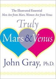 Cover of: Truly Mars & Venus: the illustrated essential Men are from Mars, women are from Venus
