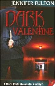 Cover of: Dark Valentine (Dark Vista Romance Thriller)