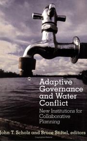 Adaptive governance and water conflict : new institutions for collaborative planning / edited by John T. Scholz, Bruce Stiftel