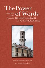 Cover of: The Power of Words: Anglo Saxon Studies Presented to Donald G. Scragg on his Seventieth Birthday (Medieval European Studies)
