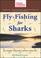 Cover of: Fly Fishing for Sharks