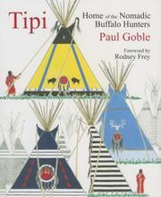 Cover of: Tipi: Home of the Nomadic Buffalo Hunters