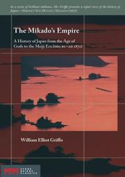 The Mikado's empire : a history of Japan from the Age of the Gods to the Meiji era (660 B.C.-A.D. 1872)