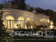 Cover of: Dream Homes Chicago: An Exclusive Showcase of Chicago's Finest Architects (Dream Homes)